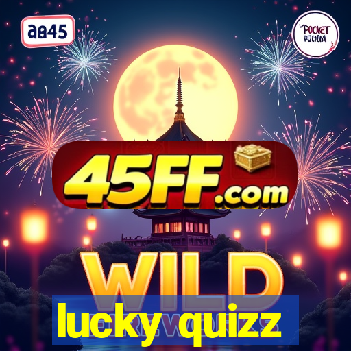 lucky quizz